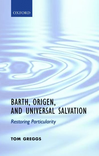 Barth, Origen, and Universal Salvation 1