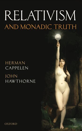 Herman Cappelen, John Hawthorne - Relativism and Monadic Truth, Inbunden