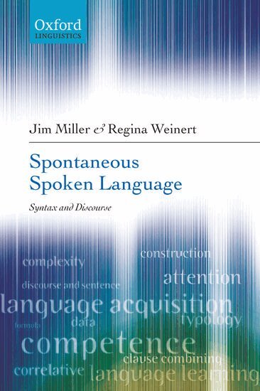 Jim Miller, Regina Weinert - Spontaneous Spoken Language, Häftad