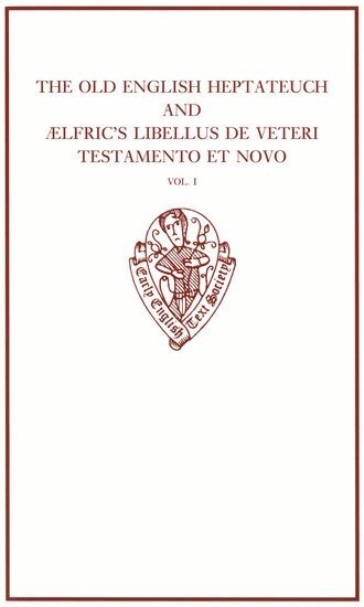 Marsden, MARSDEN, Richard Marsden - The Old English Heptateuch and Ælfric's Libellus de veteri testamento et novo, Inbunden