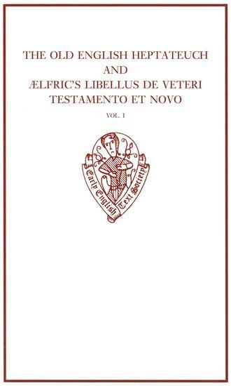 The Old English Heptateuch and lfric's Libellus de veteri testamento et novo 1