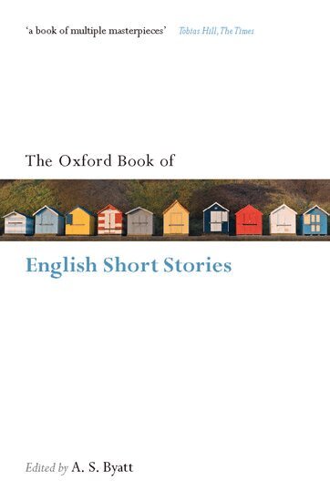 A. S. Byatt - The Oxford Book of English Short Stories, Häftad