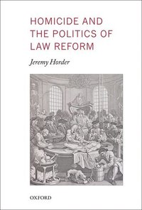 bokomslag Homicide and the Politics of Law Reform
