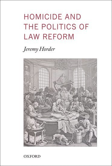 Homicide and the Politics of Law Reform 1