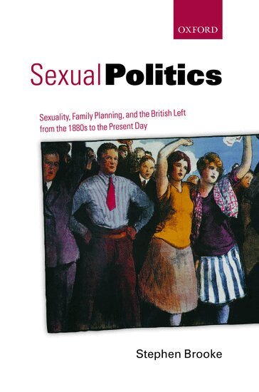 Stephen Brooke - Sexual Politics, Inbunden