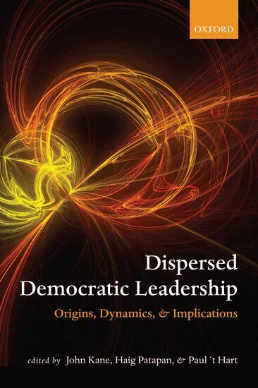 Kane Et Al, John Kane, Haig Patapan, Paul 't Hart - Dispersed Democratic Leadership, Inbunden