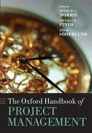 Peter W. G. Morris, Jeffrey K. Pinto, Jonas Söderlund - The Oxford Handbook of Project Management, Inbunden