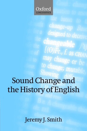 Jeremy J. Smith - Sound Change and the History of English, Häftad