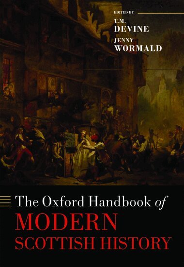 T. M. Devine, Jenny Wormald, T. M. Devine, Jenny Wormald - The Oxford Handbook of Modern Scottish History, Inbunden