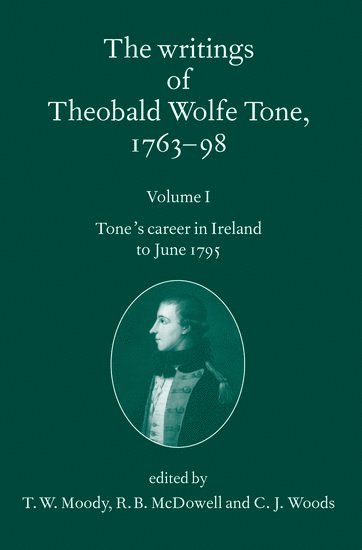 The Writings of Theobald Wolfe Tone 1763-98: Volume I 1