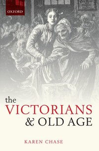 bokomslag The Victorians and Old Age