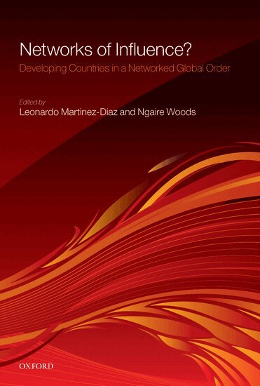 Ngaire Woods, Leonardo Martinez-Diaz - Networks of Influence?, Inbunden