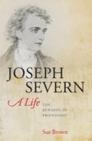 bokomslag Joseph Severn, A Life