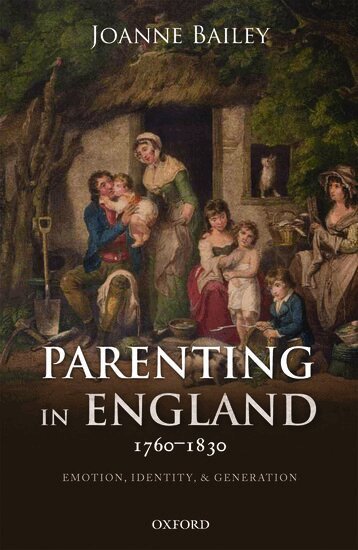 Joanne Bailey - Parenting in England 1760-1830, Inbunden