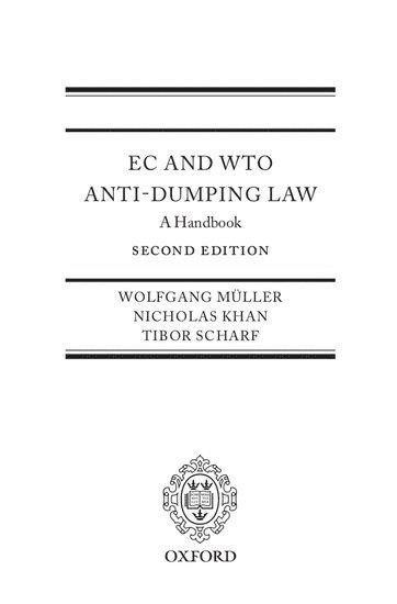 Wolfgang Mueller, Nicholas Khan, Tibor Scharf, Legal Service) Mueller, Wolfgang (European Commission, Head of Unit - DG Trade) Khan, Nicholas (European Commission, Legal Service) Scharf, Tibor (European Commission, MUELLER ET AL - EC and WTO Anti-Dumping Law, Inbunden