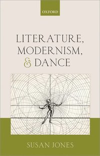 bokomslag Literature, Modernism, and Dance