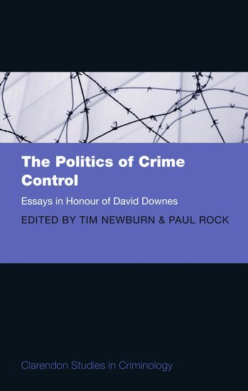 Tim Newburn, Paul Rock - The Politics of Crime Control, Häftad