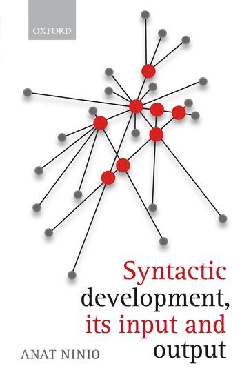 Anat Ninio - Syntactic Development: Its Input and Output, Inbunden