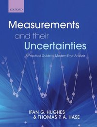 bokomslag Measurements and their Uncertainties: A practical guide to modern error analysis