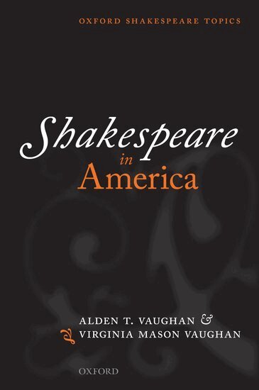 Alden T. Vaughan, Virginia Mason Vaughan - Shakespeare in America, Inbunden