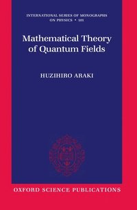 bokomslag Mathematical Theory of Quantum Fields