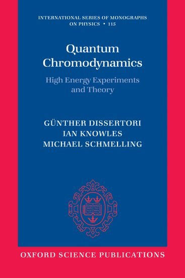 Günther Dissertori, Ian G. Knowles, Michael Schmelling - Quantum Chromodynamics, Häftad