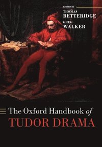 bokomslag The Oxford Handbook of Tudor Drama