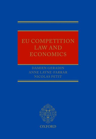 Damien Geradin, Anne Layne-Farrar, Nicolas Petit, Tilburg University.) Geradin, Damien (Partner, Covington & Burling LLP & Professor of Competition Law and Economics, Compass Lexecon) Layne-Farrar, Dr Anne (, Vice President, University of Liege) Petit, Nicolas (Professor of Competition Law, GERADIN ET AL - EU Competition Law and Economics, Inbunden