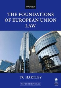 bokomslag The Foundations of European Union Law: An Introduction to the Constitutional and Administrative Law of the European Union