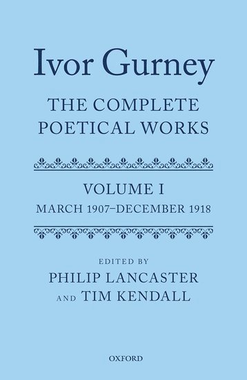 bokomslag Ivor Gurney: The Complete Poetical Works, Volume 1