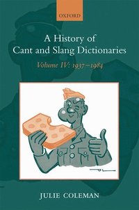 bokomslag A History of Cant and Slang Dictionaries