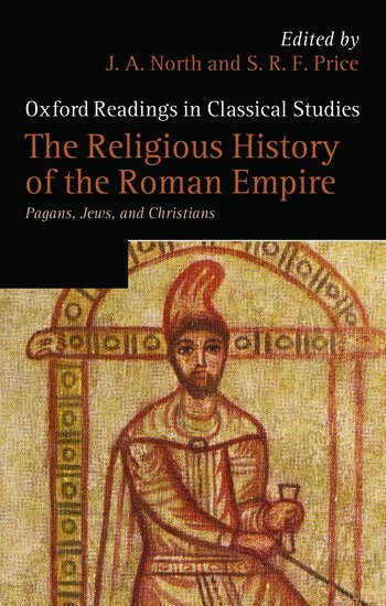 J. A. North, S. R. F. Price - The Religious History of the Roman Empire, Häftad