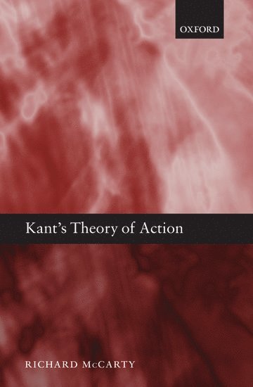 Kant's Theory of Action 1