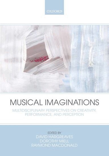 David Hargreaves, Dorothy Miell, Raymond MacDonald - Musical Imaginations, Häftad