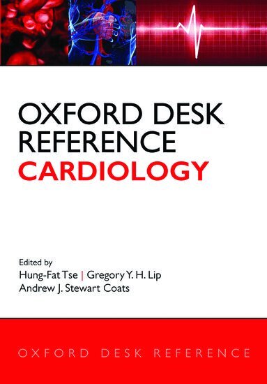 Hung-Fat Tse, Gregory Y. Lip, Andrew J. Stewart Coats - Oxford Desk Reference: Cardiology, Inbunden