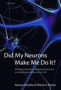 bokomslag Did My Neurons Make Me Do It?