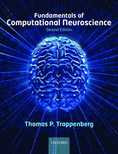 bokomslag FUNDAM COMPUTATIONAL NEUROSCIENCE 2E P