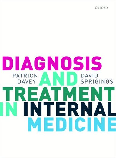 Patrick Davey, David Sprigings - Diagnosis and Treatment in Internal Medicine, Häftad