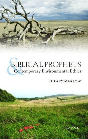 Biblical Prophets and Contemporary Environmental Ethics 1