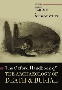 bokomslag The Oxford Handbook of the Archaeology of Death and Burial