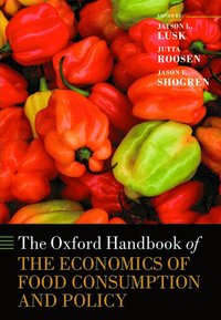 bokomslag The Oxford Handbook of the Economics of Food Consumption and Policy