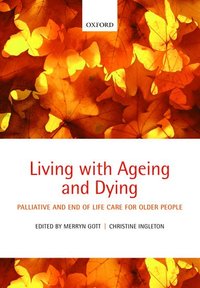 bokomslag Living with Ageing and Dying