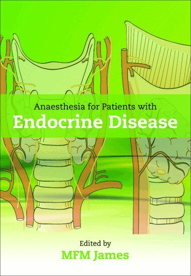 Mike James - Anaesthesia for Patients with Endocrine Disease, Inbunden