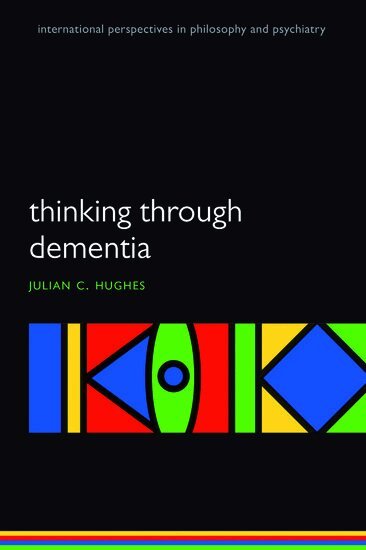 Julian C. Hughes - Thinking Through Dementia, Häftad