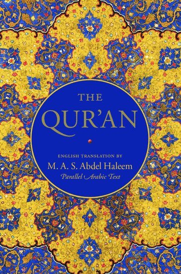 M. A. S. Abdel Haleem, M.A.S. Abdel (Professor of Is... Haleem, M A S Abdel Haleem - The Qur'an, Inbunden