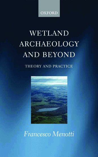 Francesco Menotti - Wetland Archaeology and Beyond, Inbunden