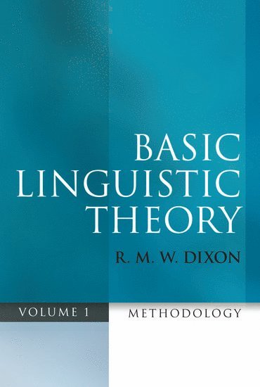 R. M. W. Dixon, James Cook University) Dixon, R. M. W. (, Cairns Institute, DIXON - Basic Linguistic Theory Volume 1, Inbunden