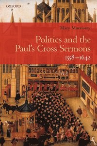 bokomslag Politics and the Paul's Cross Sermons, 1558-1642