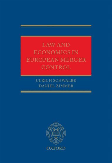 Ulrich Schwalbe, Daniel Zimmer - Law and Economics in European Merger Control, Inbunden