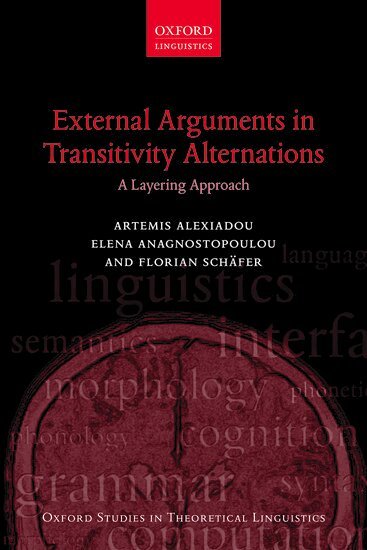 Artemis Alexiadou, Elena Anagnostopoulou, Florian Schäfer - External Arguments in Transitivity Alternations, Inbunden